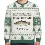 Buy A Man Eat Fish He Day Teach Fish Man To A Lifetime Ugly Christmas Sweater