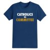 Catholics vs Committee T-shirt 8 Catholics vs Committee T shirt 22