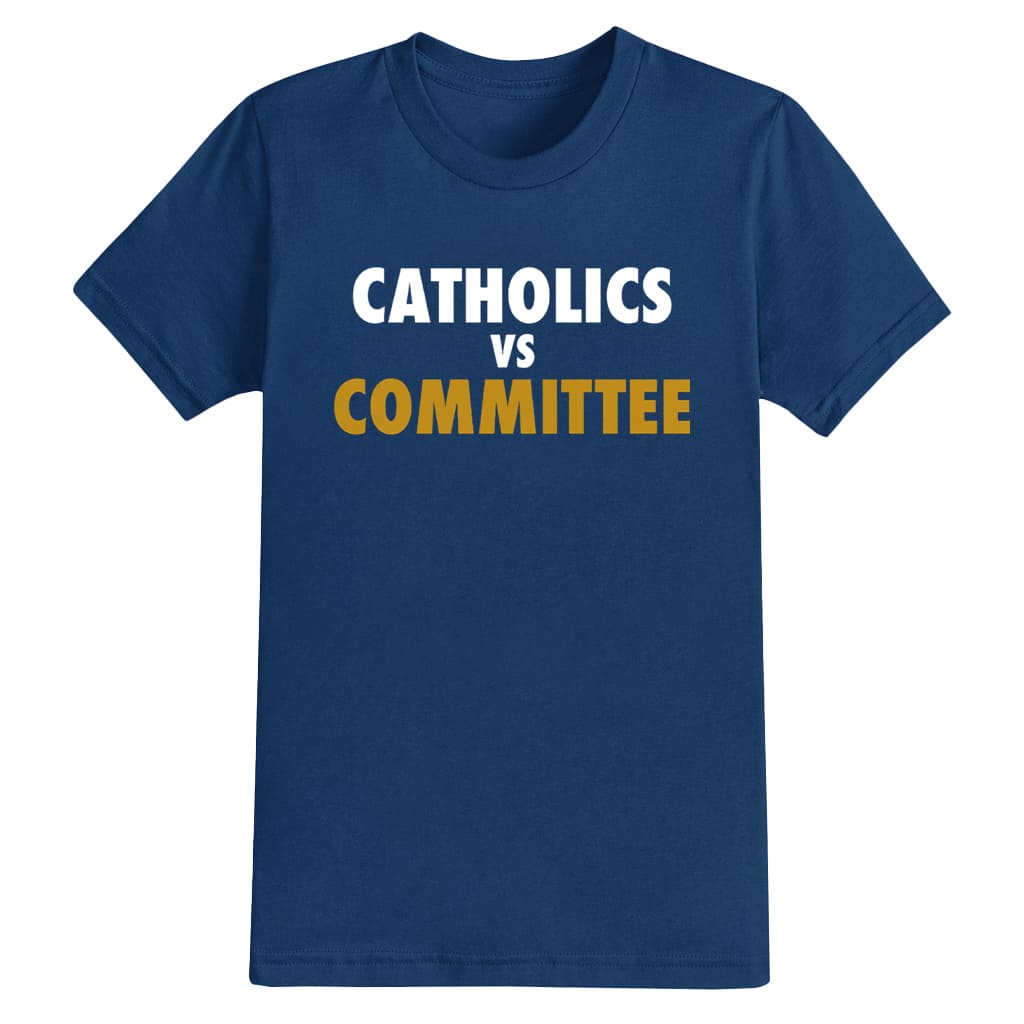 Catholics vs Committee T shirt 22 Catholics vs Committee T shirt 22