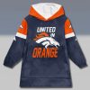 Denver Broncos United In Orange Unisex Blanket Hoodie 3