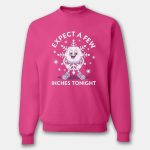 Expect a Few Inches Tonight Funny Shirt