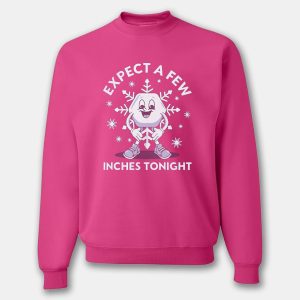 Expect a Few Inches Tonight Funny Shirt 1