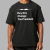 Hey Siri Change The President Shirt 7 Hey Siri Change The President Shirt 14