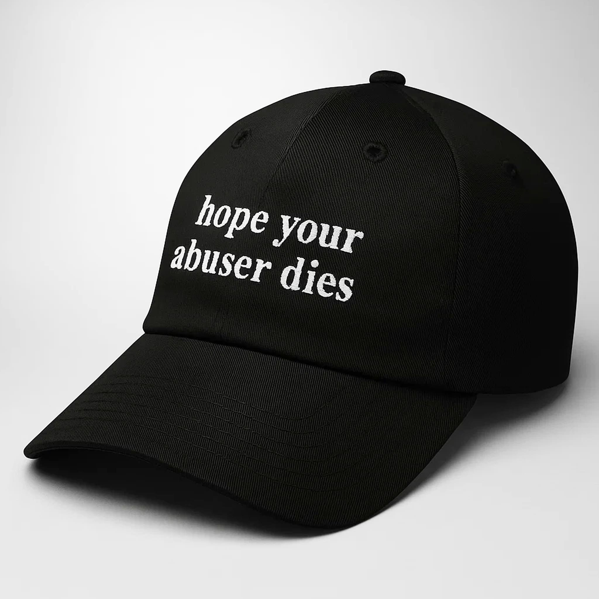 Hope your Abuser Dies Hat 1 Hope your Abuser Dies Hat 1