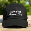 Hope your Abuser Dies Hat 5 Hope your Abuser Dies Hat 3