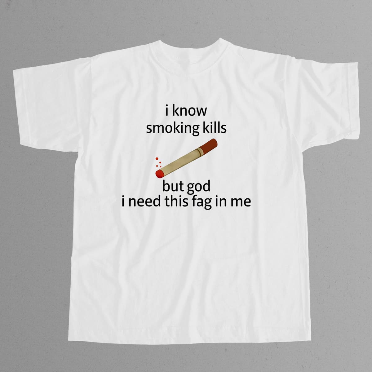 I Know Smoking Kills But God I Need This Fag In Me Shirt 4 I Know Smoking Kills But God I Need This Fag In Me Shirt 4