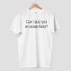 I Love LA Can I Quiz You On Ocean Facts Shirt 14