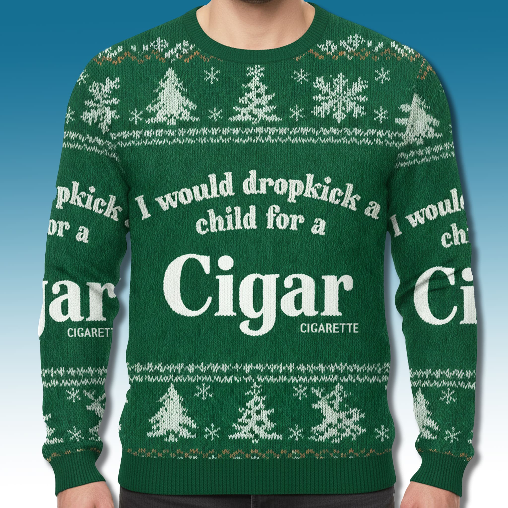 I Would Dropkick A Child For A Cigarette Ugly Sweatshirt 2025 1 I Would Dropkick A Child For A Cigarette Ugly Sweatshirt 2025 1