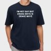 Im Not Gay But Drake Maye Is Drake Maye Shirt