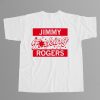 Jimmy Fucking Rogers Shirt 9
