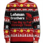 Lehman Brothers 2008 To Big To Fail Strategy Team Ugly Christmas Sweater