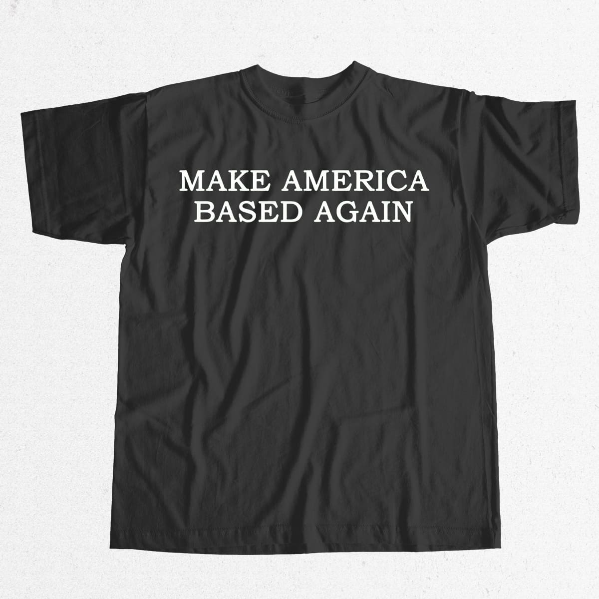 Make America Based Again Shirt 3 Make America Based Again Shirt 16