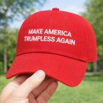 Make America Trumpless Again Hat