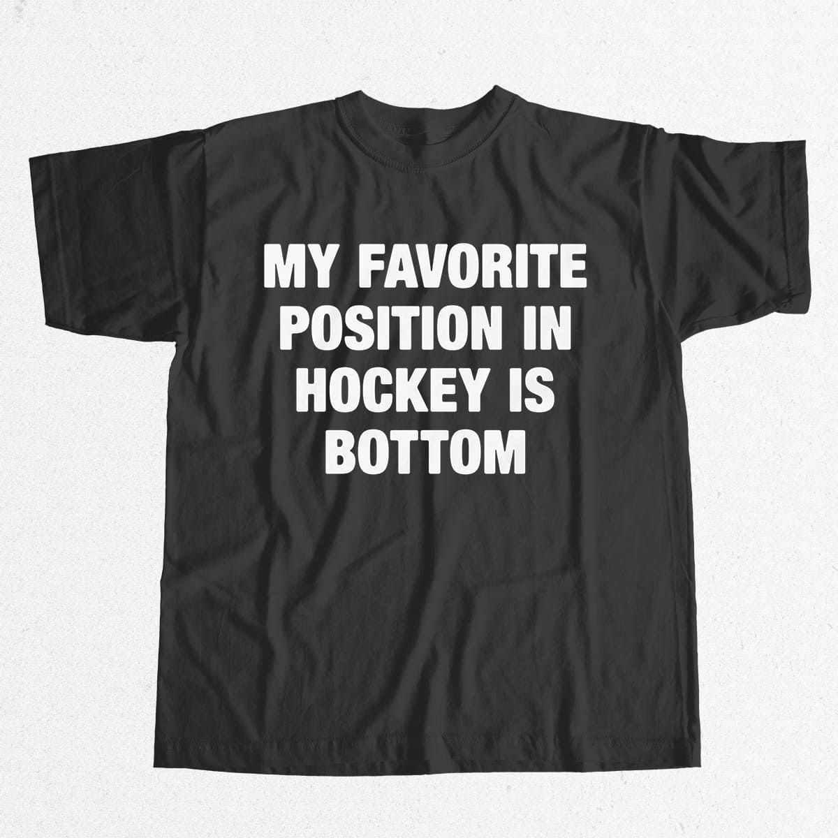 My Favorite Position In Hockey Is Bottom Shirt 1 My Favorite Position In Hockey Is Bottom Shirt 13
