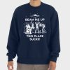 Robin Buckley Beam Me Up This Place Sucks Sweatshirt 3