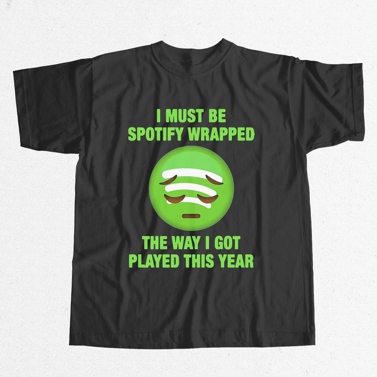 Spotify I Must Be Wrapped Meme Shirt 7 Spotify I Must Be Wrapped Meme Shirt 7