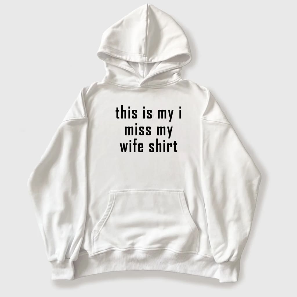 This Is My I Miss My Wife Shirt 5 This Is My I Miss My Wife Shirt 8