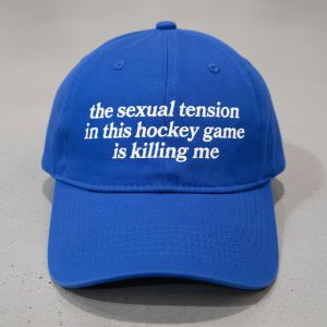 The Sexual Tension In This Hockey Game Is Killing Me Hat 1