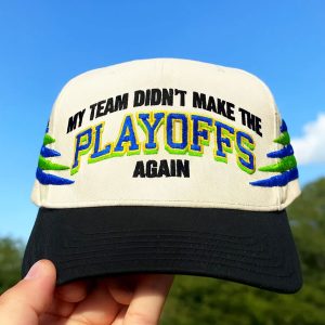 CFP 2025 My Team Didnt Make The Playoffs Again Hat 1