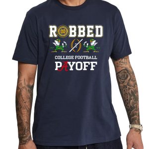 Notre Dame Football Robbed Playoff Shirt 2025 19