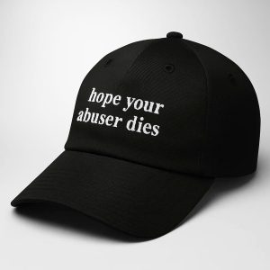 Hope your Abuser Dies Hat 1