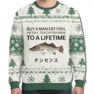 Buy A Man Eat Fish He Day Teach Fish Man To A Lifetime Ugly Christmas Sweater 1