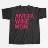 Antifa Wine Mom Shirt