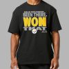 Been There Won That Steelers Shirt 9