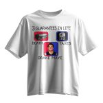 Death Taxes Drake Maye 3 Guarantees In Life Shirt