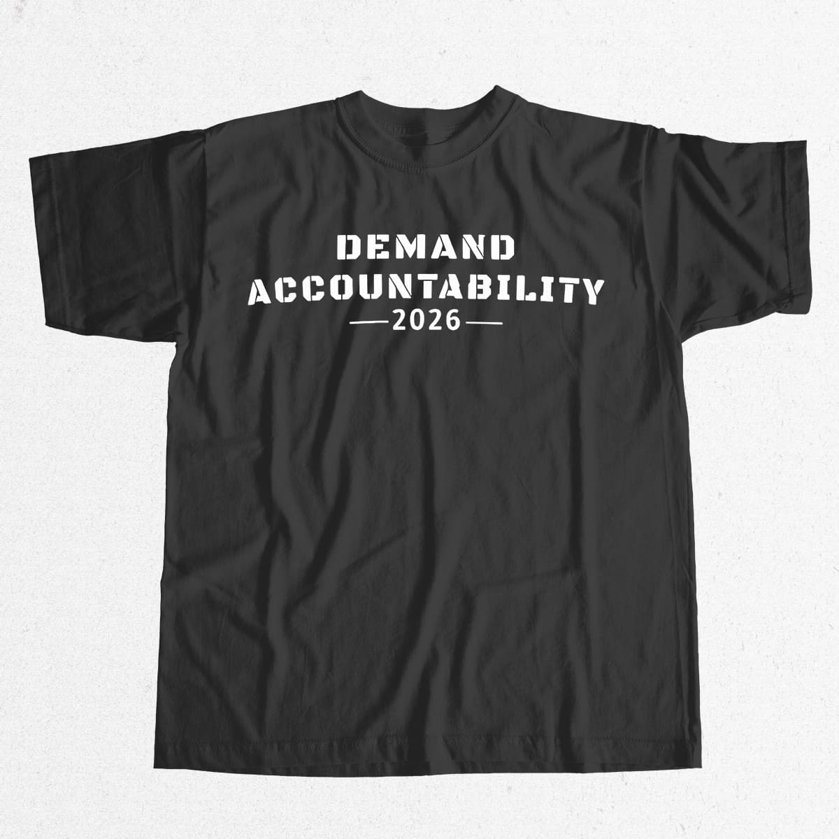 Demand Accountability 2026 T Shirt 2 Demand Accountability 2026 T Shirt 2