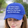Ever Since I Was A Little Girl I Knew I Wanted Two Boyfriends Who Kiss Each Other Hat 1