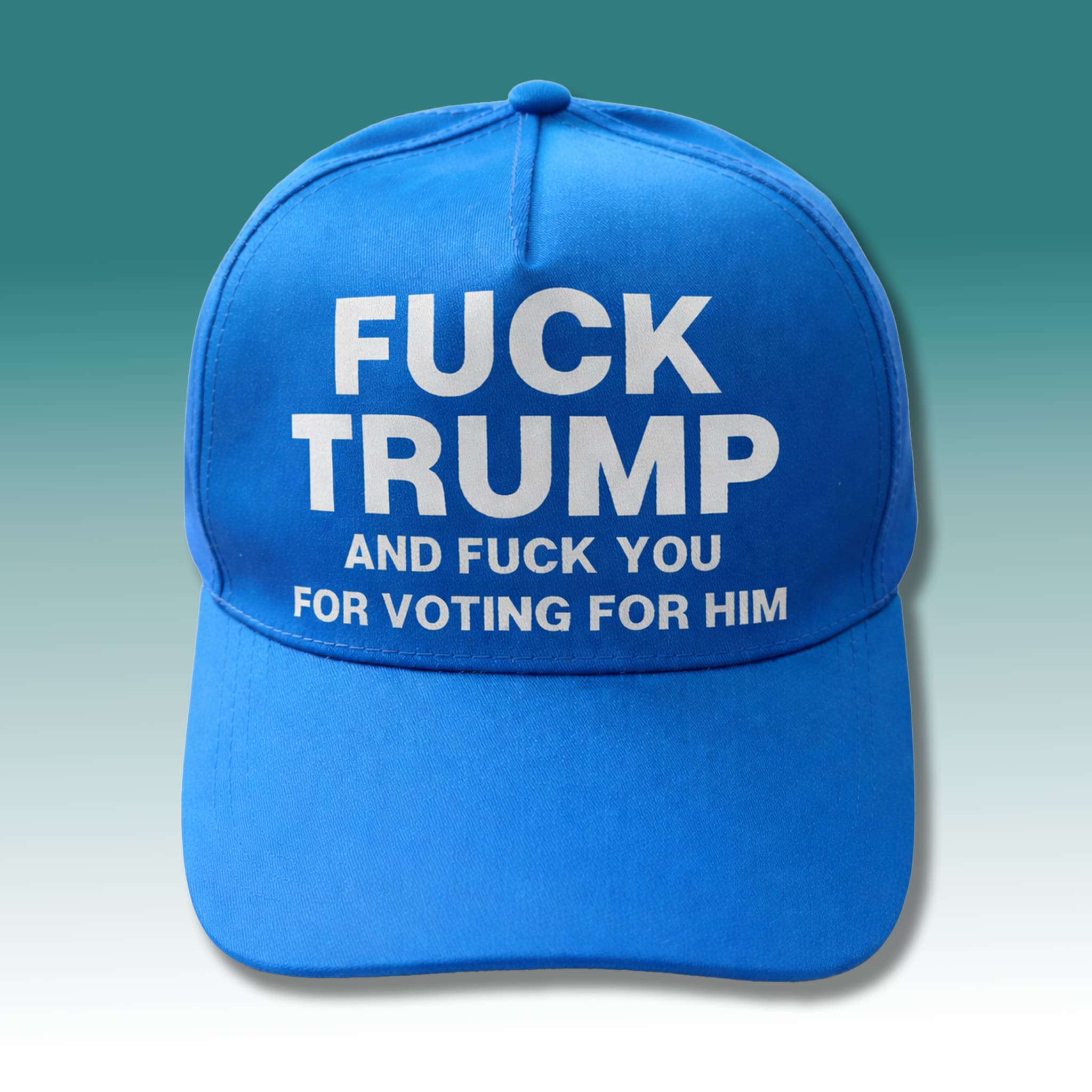 Fuck Trump And Fuck You For Voting For Him Hat Cap Fuck Trump And Fuck You For Voting For Him Hat Cap
