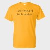 I Eat Math For Breakfast Shirt 8 I Eat Math For Breakfast Shirt 4