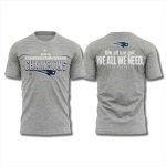 Patriots 2026 AFC Champions We All We Got Shirt