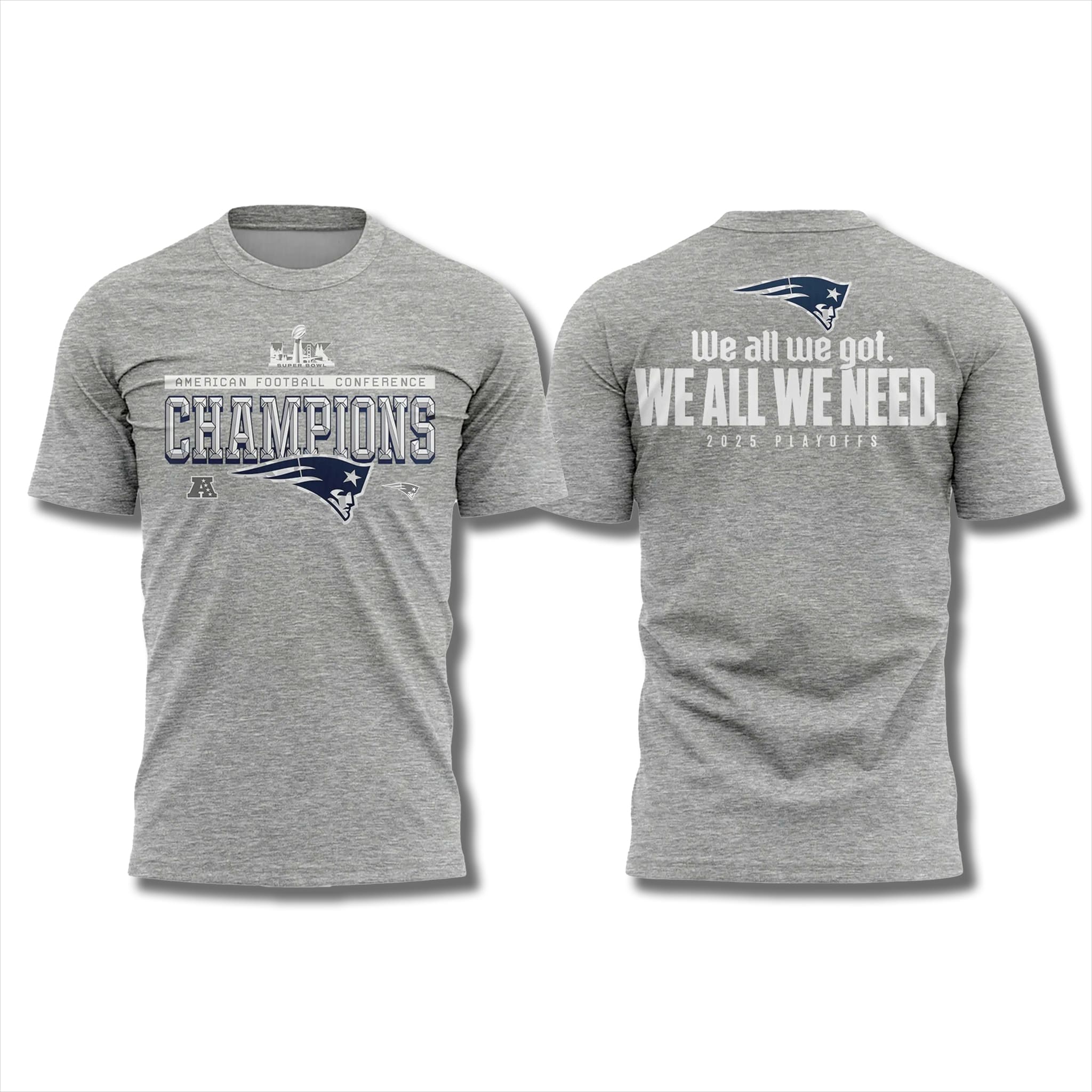 Patriots 2026 AFC Champions We All We Got Shirt 1 Patriots 2026 AFC Champions We All We Got Shirt 1