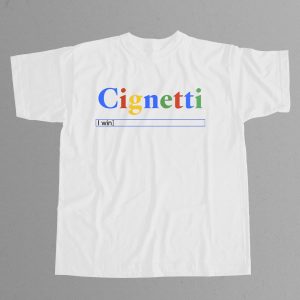 Cignetti Google Search I Win Shirt 1