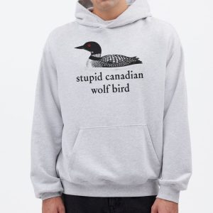 Stupid Canadian Wolf Bird T Shirt 10