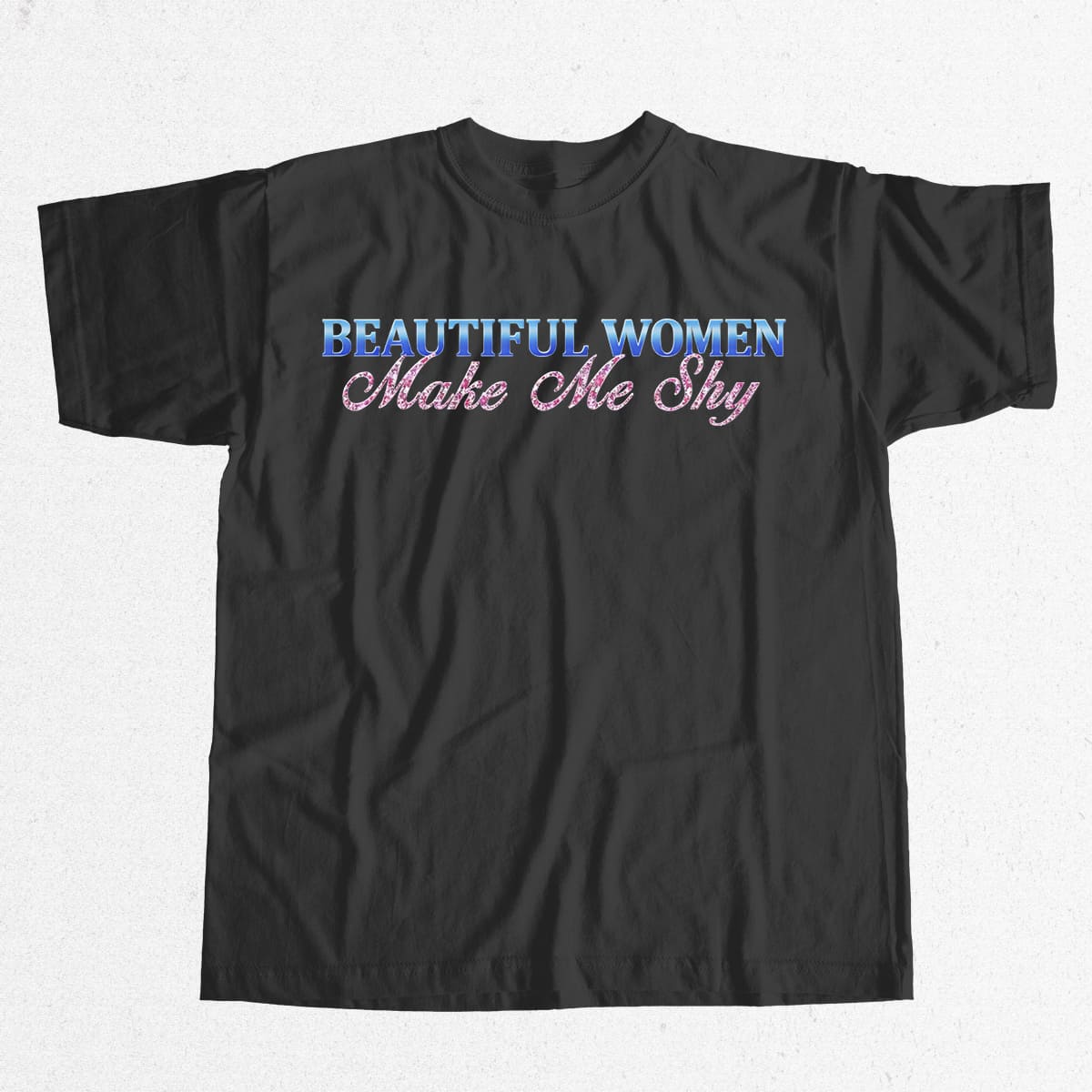 Beautiful Women Make Me Shy Shirt 4 Beautiful Women Make Me Shy Shirt 8