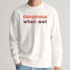 Dangerous When Wet Shirt 8 Dangerous When Wet Shirt
