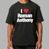 I Love Roman Anthony Shirt 11 I Love Roman Anthony Shirt 10