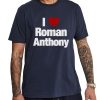 I Love Roman Anthony Shirt 19
