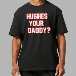 Jack Hughes Your Daddy Shirt
