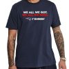 Patriots We All We Got Dunkin Donut Shirt 5