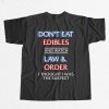 Dont Eat Edibles And Watch Law Order Shirt 7