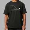 I Had Potential T Shirt 2
