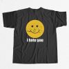 I Hate You Smiley Face Shirt 7