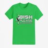 Lian Bichsel Bish Please Shirt 15