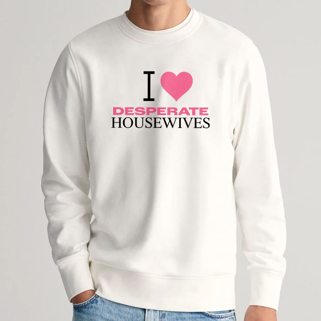 Nicollette Sheridan I love Desperate Housewives Sweatshirt 3 Nicollette Sheridan I love Desperate Housewives Sweatshirt 3