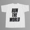 Run The World T-Shirt 7 Run The World T Shirt 4