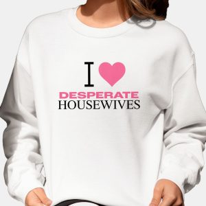 Nicollette Sheridan I love Desperate Housewives Sweatshirt 1